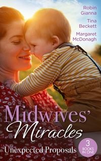 Produktbild: Midwives' Miracles: Unexpected Proposals: The Prince and the Midwife (The Hollywood Hills Clinic) / Her Playboy's Secret / Virgin Midwife, Playboy Doc