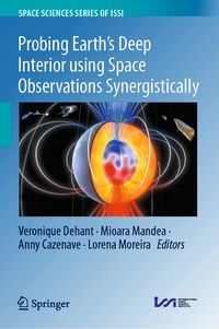 Produktbild: Probing Earth&rsquo;s Deep Interior using Space Observations Synergistically