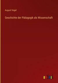 Produktbild: Geschichte der P&auml;dagogik als Wissenschaft