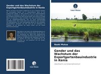 Produktbild: Gender und das Wachstum der Exportgartenbauindustrie in Kenia