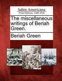 Produktbild: The Miscellaneous Writings of Beriah Green.