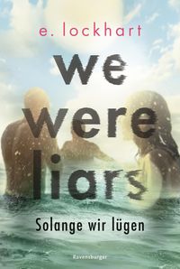 Bild vom Artikel We Were Liars. Solange wir lügen. Lügner-Reihe 1 (Auf TikTok gefeierter New-York-Times-Bestseller!) vom Autor E. Lockhart