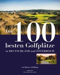 Bild vom Artikel Die 100 besten Golfplätze in Deutschland und Österreich vom Autor Rainer Schillings