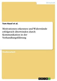 Produktbild: Motivationen erkennen und Widerst&auml;nde erfolgreich &uuml;berwinden durch Kommunikation in der Verhandlungsf&uuml;hrung