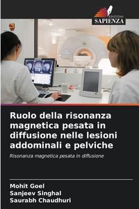 Produktbild: Ruolo della risonanza magnetica pesata in diffusione nelle lesioni addominali e pelviche