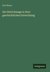 Produktbild: Die Dietrichssage in ihrer geschichtlichen Entwicklung