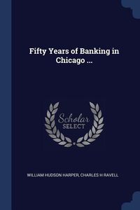 Produktbild: Fifty Years of Banking in Chicago ...
