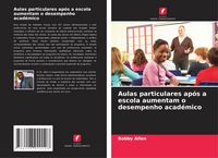 Produktbild: Aulas particulares ap&oacute;s a escola aumentam o desempenho acad&eacute;mico
