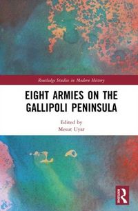 Produktbild: Eight Armies on the Gallipoli Peninsula