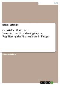 Produktbild: OGAW-Richtlinie und Investmentmodernisierungsgesetz. Regulierung der Finanzm&auml;rkte in Europa