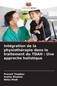Produktbild: Int&eacute;gration de la physioth&eacute;rapie dans le traitement du TDAH : Une approche holistique
