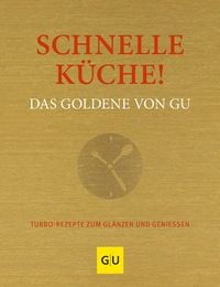 Produktbild: Schnelle K&uuml;che! Das Goldene von GU