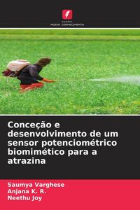 Produktbild: Conce&ccedil;&atilde;o e desenvolvimento de um sensor potenciom&eacute;trico biomim&eacute;tico para a atrazina