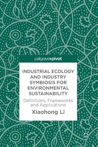 Produktbild: Industrial Ecology and Industry Symbiosis for Environmental Sustainability