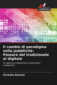 Produktbild: Il cambio di paradigma nella pubblicit&agrave;: Passare dal tradizionale al digitale