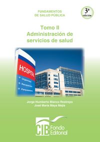 Produktbild: Fundamentos de salud p&uacute;blica. Tomo II. Administraci&oacute;n de servicios de salud