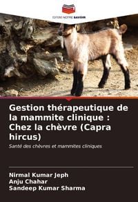 Produktbild: Gestion th&eacute;rapeutique de la mammite clinique : Chez la ch&egrave;vre (Capra hircus)