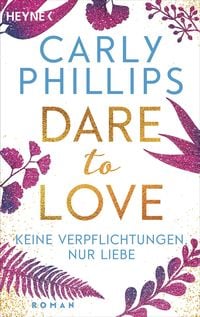 Bild vom Artikel Keine Verpflichtungen, nur Liebe / Dare Bd.4 vom Autor Carly Phillips