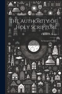 Produktbild: The Authority of Holy Scripture: An Inaugural Address