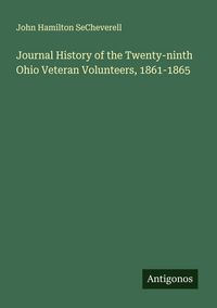 Produktbild: Journal History of the Twenty-ninth Ohio Veteran Volunteers, 1861-1865
