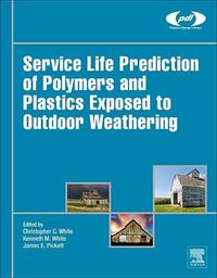 Produktbild: Service Life Prediction of Polymers and Plastics Exposed to Outdoor Weathering