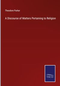 Produktbild: A Discourse of Matters Pertaining to Religion