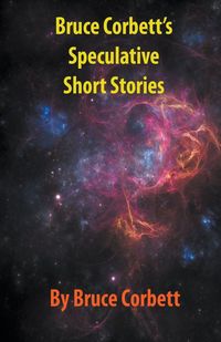 Produktbild: Bruce Corbett's Speculative Short Stories