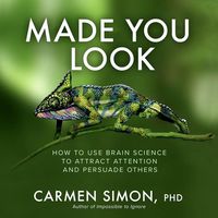 Produktbild: Made You Look: How to Use Brain Science to Attract Attention and Persuade Others