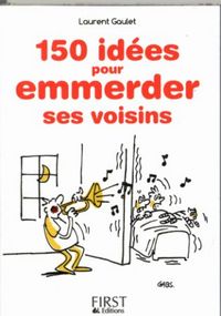 Produktbild: 150 id&eacute;es pour emmerder ses voisins