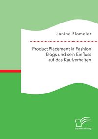Produktbild: Product Placement in Fashion Blogs und sein Einfluss auf das Kaufverhalten
