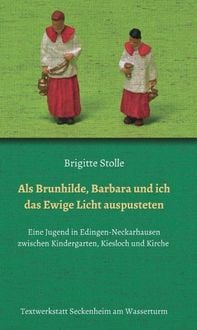 Produktbild: Als Brunhilde, Barbara und ich das Ewige Licht auspusteten