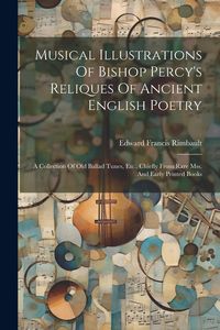 Produktbild: Musical Illustrations Of Bishop Percy's Reliques Of Ancient English Poetry