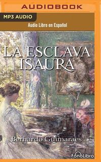 Bild vom Artikel La Esclava Isaura (Isaura the Slave) vom Autor Bernardo Guimaraes