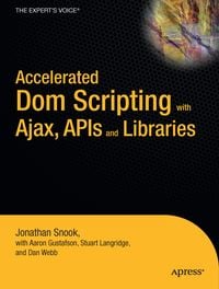 Produktbild: Accelerated DOM Scripting with Ajax, APIs, and Libraries