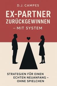 Produktbild: Ex-Partner zur&uuml;ckgewinnen - mit System