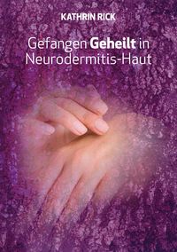 Produktbild: Gefangen Geheilt in Neurodermitis-Haut