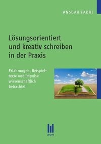 Produktbild: L&ouml;sungsorientiert und kreativ schreiben in der Praxis