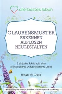 Produktbild: GLAUBENSMUSTER erkennen, aufl&ouml;sen & neugestalten