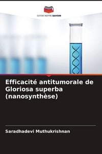 Produktbild: Efficacit&eacute; antitumorale de Gloriosa superba (nanosynth&egrave;se)