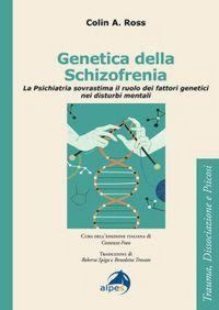 Produktbild: Genetica della schizofrenia. La psichiatria sovrastima il ruolo dei fattori genetici nei disturbi mentali