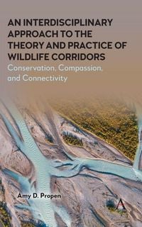 Produktbild: An Interdisciplinary Approach to the Theory and Practice of Wildlife Corridors