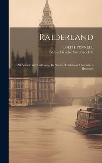 Produktbild: Raiderland: All About Grey Galloway, Its Stories, Traditions, Characters, Humours