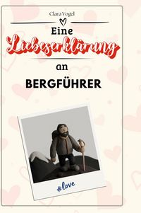 Produktbild: Eine Liebeserkl&auml;rung an Bergf&uuml;hrer