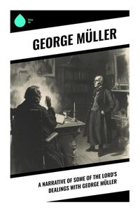 Produktbild: A Narrative of Some of the Lord's Dealings With George M&uuml;ller