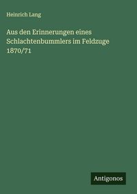 Produktbild: Aus den Erinnerungen eines Schlachtenbummlers im Feldzuge 1870/71