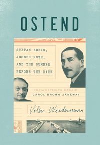 Bild vom Artikel Ostend: Stefan Zweig, Joseph Roth, and the Summer Before the Dark vom Autor Volker Weidermann