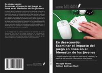 Produktbild: En desacuerdo: Examinar el impacto del juego en l&iacute;nea en el bienestar de los j&oacute;venes