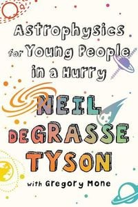 Bild vom Artikel Astrophysics for Young People in a Hurry vom Autor Neil deGrasse Tyson