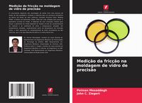 Produktbild: Medi&ccedil;&atilde;o da fric&ccedil;&atilde;o na moldagem de vidro de precis&atilde;o