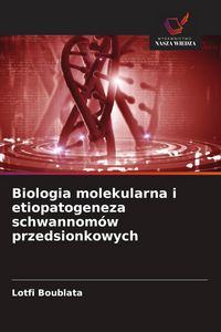 Produktbild: Biologia molekularna i etiopatogeneza schwannom&oacute;w przedsionkowych